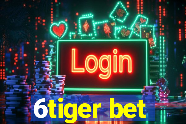 6tiger bet